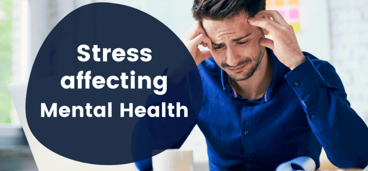 Effects of Stress on Mental Health: Understanding the Connection