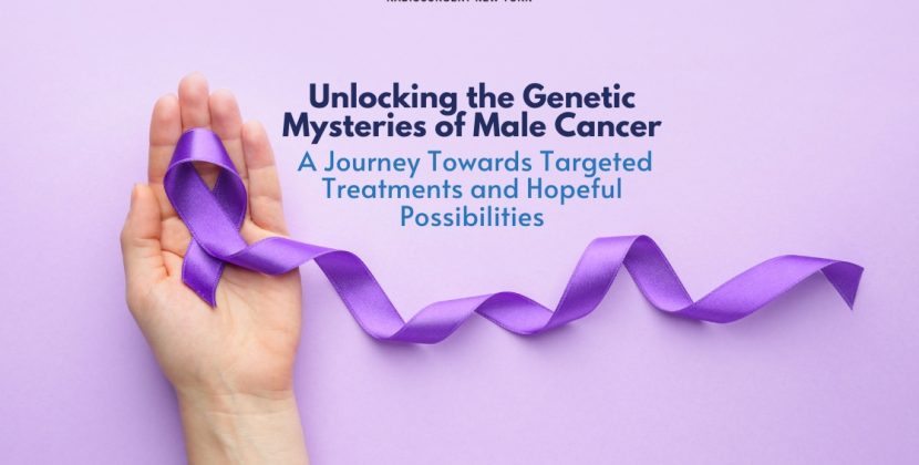 Unlocking the Genetic Mysteries of Male Cancer