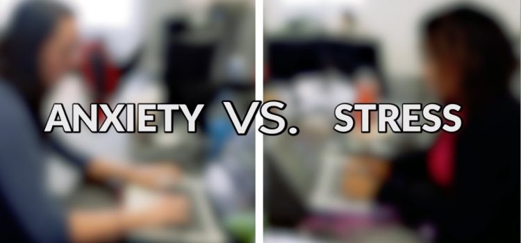 Stress vs. Anxiety: How to Tell the Difference Between Both