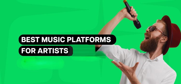 Best Music Streaming Platforms For Artists in 2024