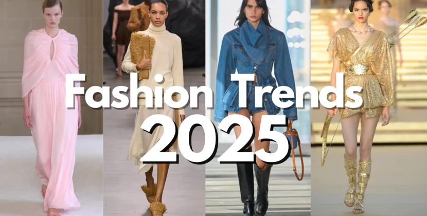 The 2025 Fashion Trends that you Need To Know