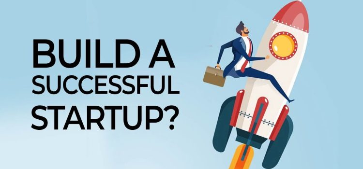 Build a Successful Startup from Scratch: Your Essential Guide