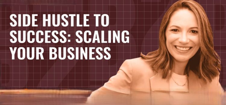 Side Hustle to Success: Turn Hobby into a Thriving Business