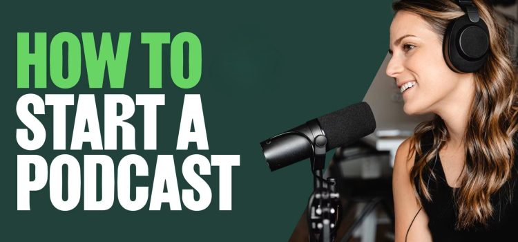 How to Start a Podcast and Grow Your Audience