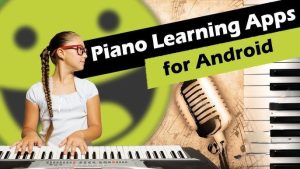 Best Apps for Learning to Play Piano