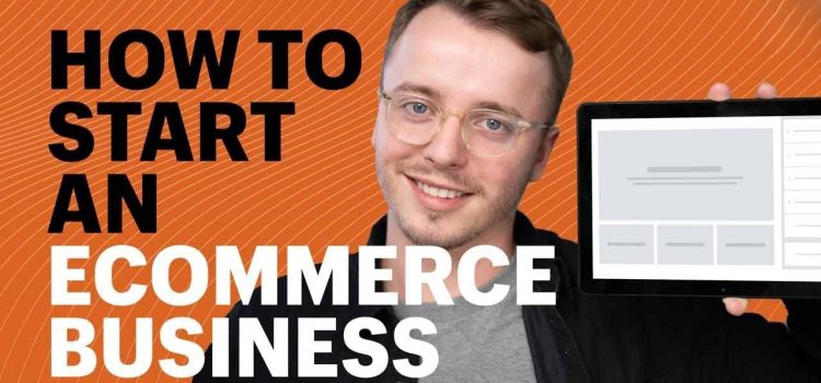 How to Start an E-commerce Store and Grow Your Sales