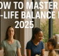 Work-Life Balance 2025