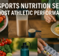 7 Top Sports Nutrition Secrets to Boost Athletic Performance