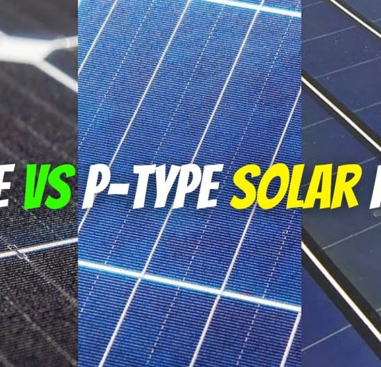 Understanding N-Type and P-Type Solar Panels
