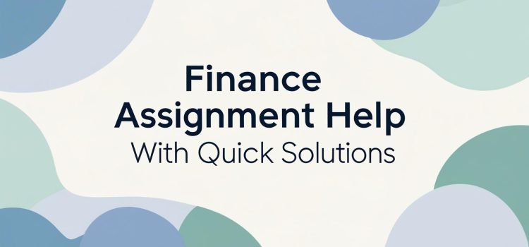 Finance Assignment Help with Quick Solutions